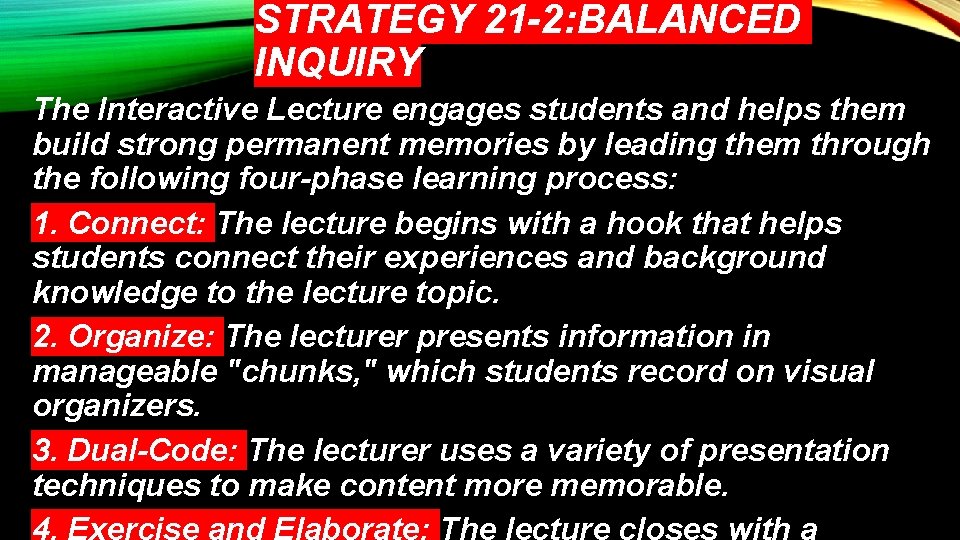 STRATEGY 21 -2: BALANCED INQUIRY The Interactive Lecture engages students and helps them build