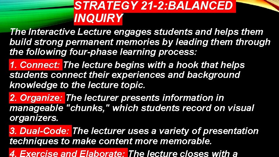 STRATEGY 21 -2: BALANCED INQUIRY The Interactive Lecture engages students and helps them build