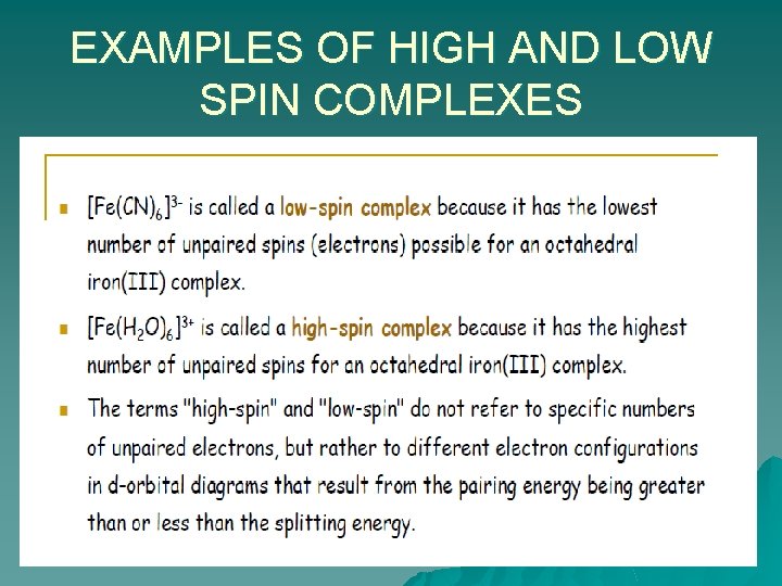 EXAMPLES OF HIGH AND LOW SPIN COMPLEXES 