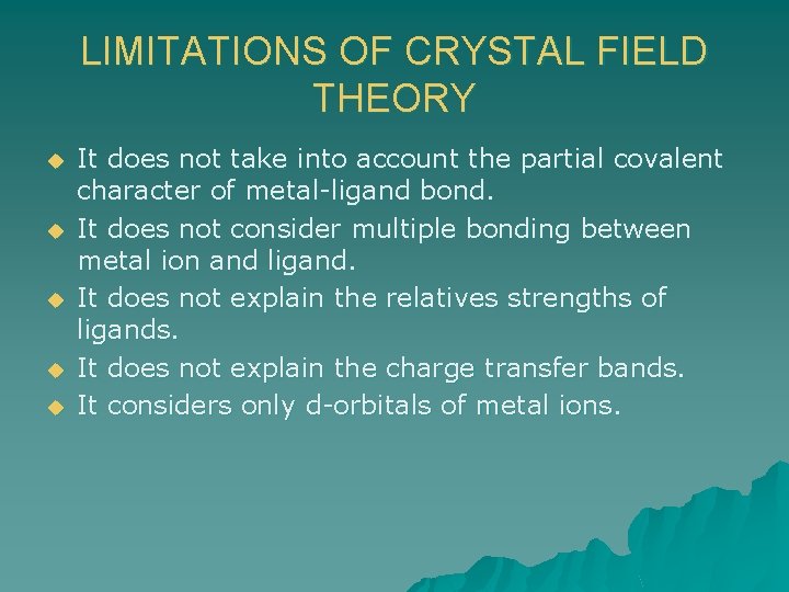 LIMITATIONS OF CRYSTAL FIELD THEORY u u u It does not take into account