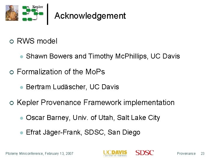 Acknowledgement RWS model Formalization of the Mo. Ps Shawn Bowers and Timothy Mc. Phillips,