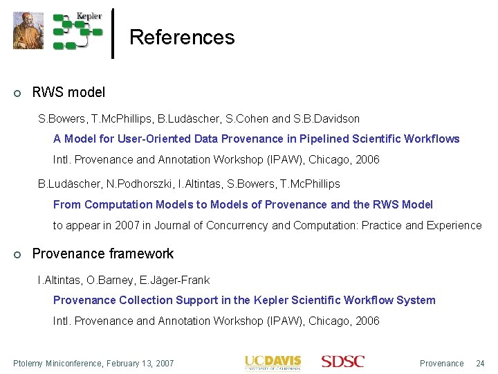 References RWS model S. Bowers, T. Mc. Phillips, B. Ludäscher, S. Cohen and S.