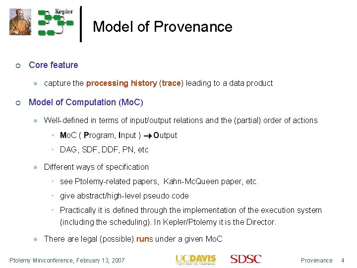 Model of Provenance Core feature capture the processing history (trace) leading to a data