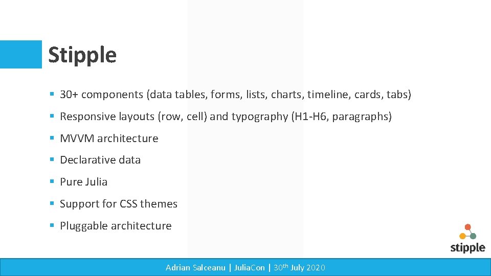 Stipple § 30+ components (data tables, forms, lists, charts, timeline, cards, tabs) § Responsive