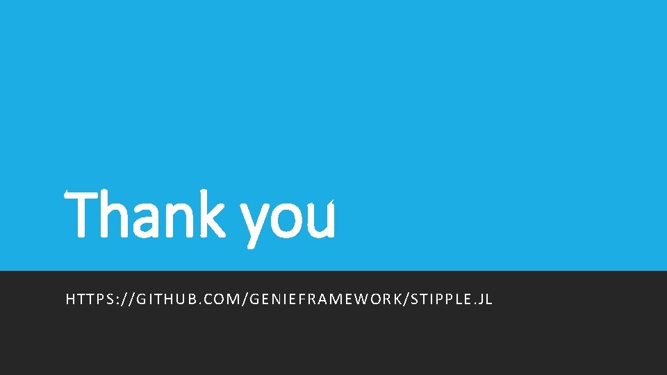 Thank you HTTPS: //GITHUB. COM/GENIEFRAMEWORK/STIPPLE. JL 