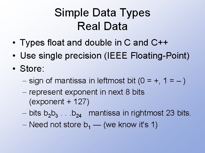 Simple Data Types Real Data • Types float and double in C and C++