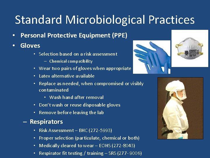 Standard Microbiological Practices • Personal Protective Equipment (PPE) • Gloves • Selection based on