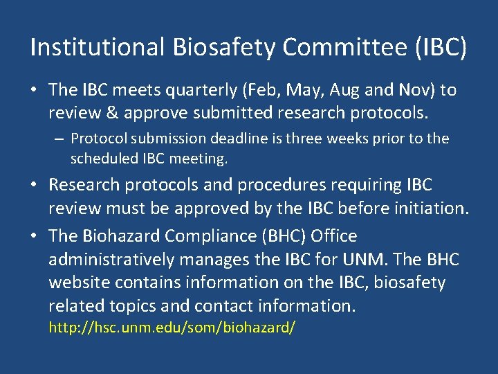 Institutional Biosafety Committee (IBC) • The IBC meets quarterly (Feb, May, Aug and Nov)