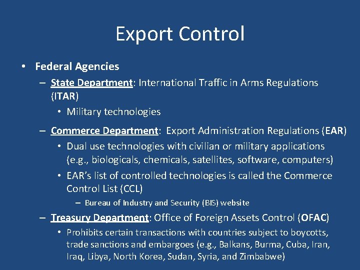 Export Control • Federal Agencies – State Department: International Traffic in Arms Regulations (ITAR)