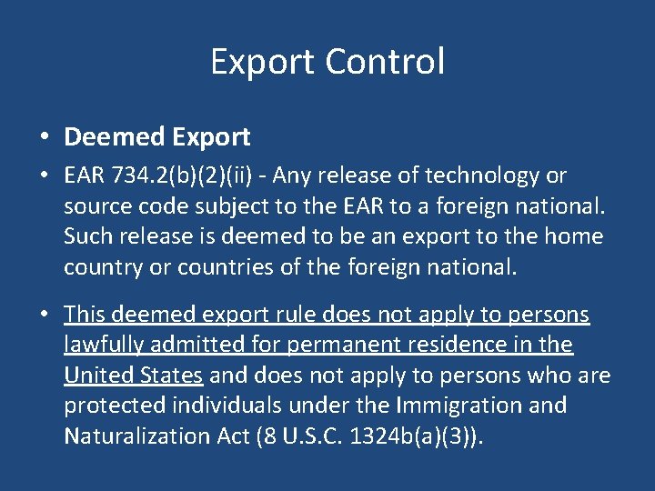 Export Control • Deemed Export • EAR 734. 2(b)(2)(ii) - Any release of technology