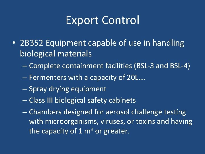 Export Control • 2 B 352 Equipment capable of use in handling biological materials