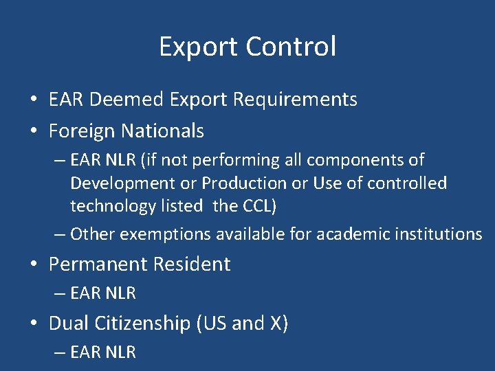Export Control • EAR Deemed Export Requirements • Foreign Nationals – EAR NLR (if