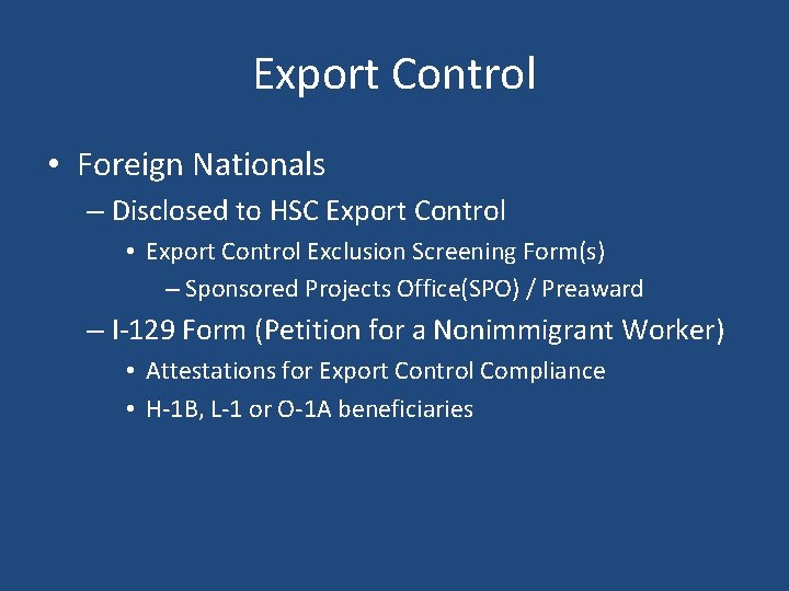 Export Control • Foreign Nationals – Disclosed to HSC Export Control • Export Control