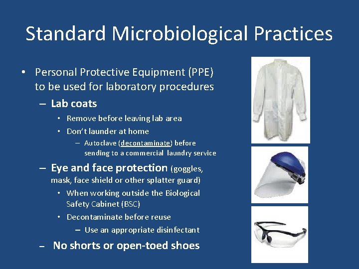 Standard Microbiological Practices • Personal Protective Equipment (PPE) to be used for laboratory procedures