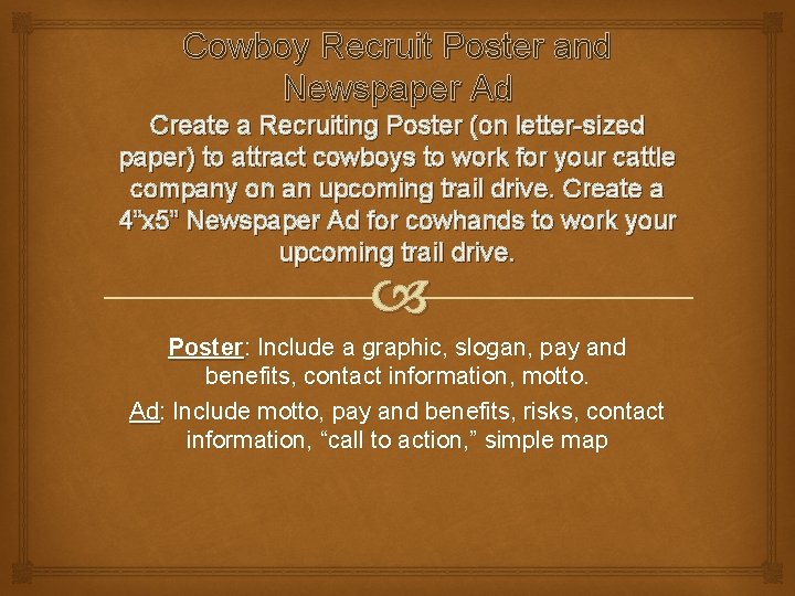 Cowboy Recruit Poster and Newspaper Ad Create a Recruiting Poster (on letter-sized paper) to
