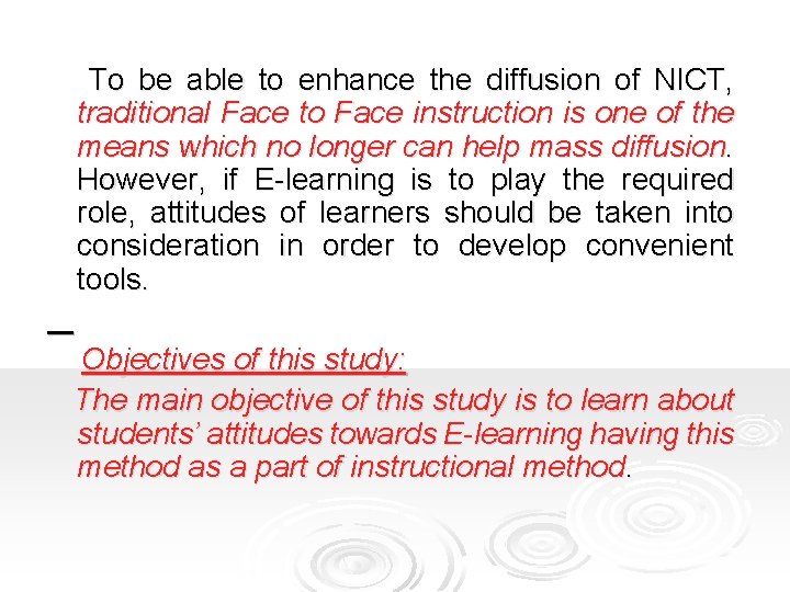 To be able to enhance the diffusion of NICT, traditional Face to Face instruction