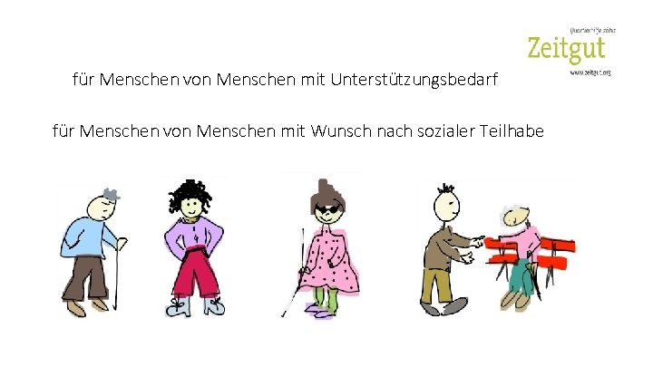 für Menschen von Menschen mit Unterstützungsbedarf für Menschen von Menschen mit Wunsch nach sozialer