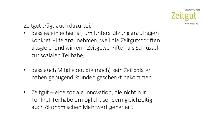 Zeitgut trägt auch dazu bei, • dass es einfacher ist, um Unterstützung anzufragen, konkret