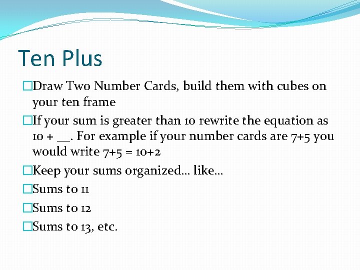 Ten Plus �Draw Two Number Cards, build them with cubes on your ten frame