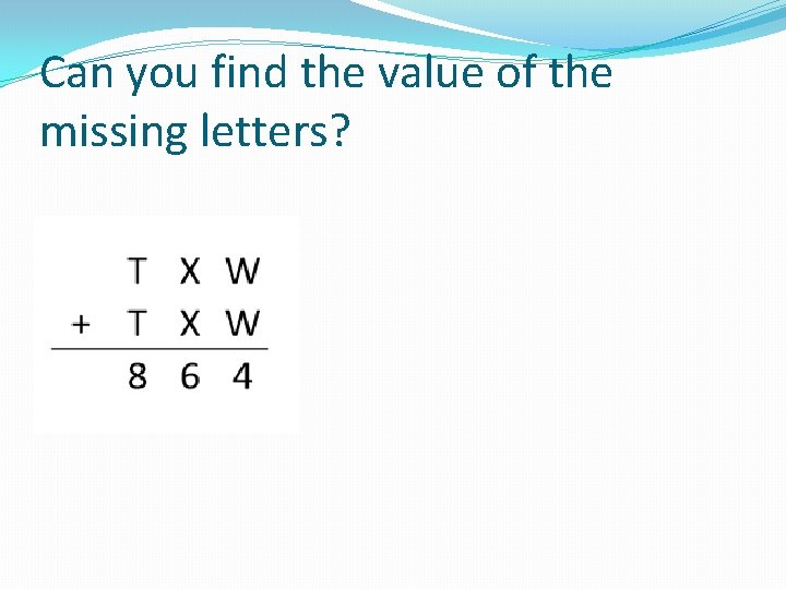 Can you find the value of the missing letters? 