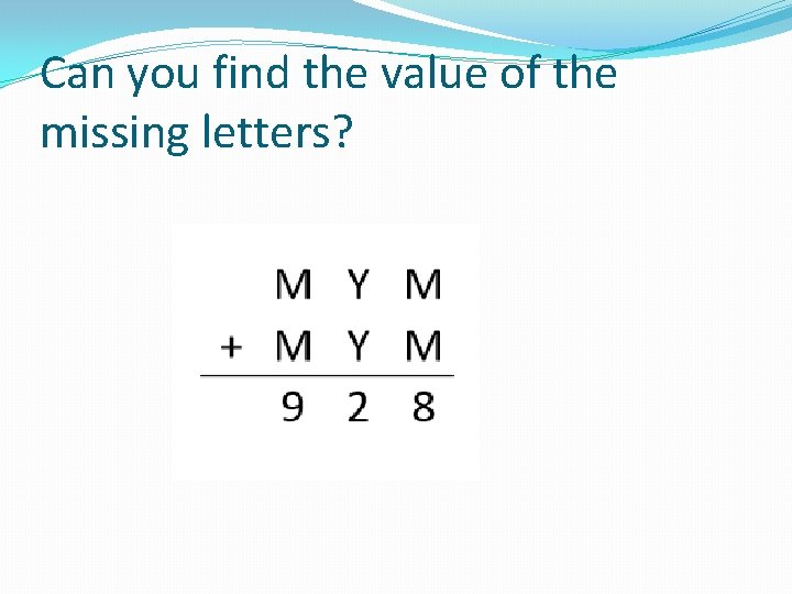 Can you find the value of the missing letters? 