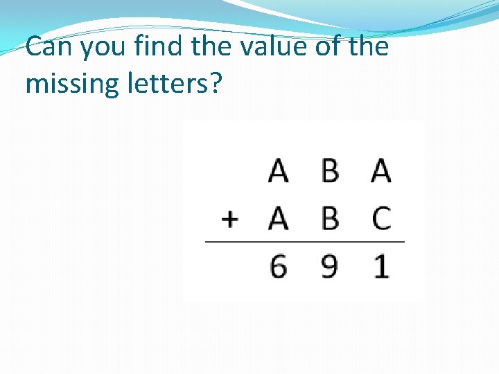 Can you find the value of the missing letters? 