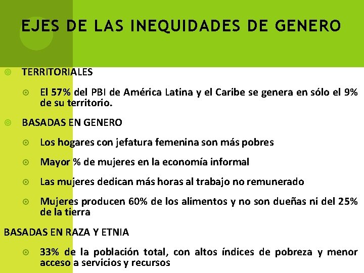 EJES DE LAS INEQUIDADES DE GENERO TERRITORIALES El 57% del PBI de América Latina