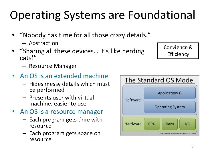 Operating Systems are Foundational • “Nobody has time for all those crazy details. ”