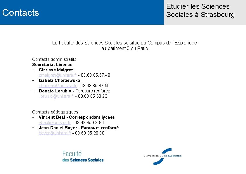 Etudier les Sciences Sociales à Strasbourg Contacts La Faculté des Sciences Sociales se situe