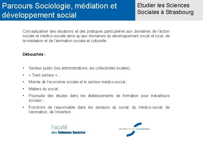 Parcours Sociologie, médiation et développement social Etudier les Sciences Sociales à Strasbourg Conceptualiser des