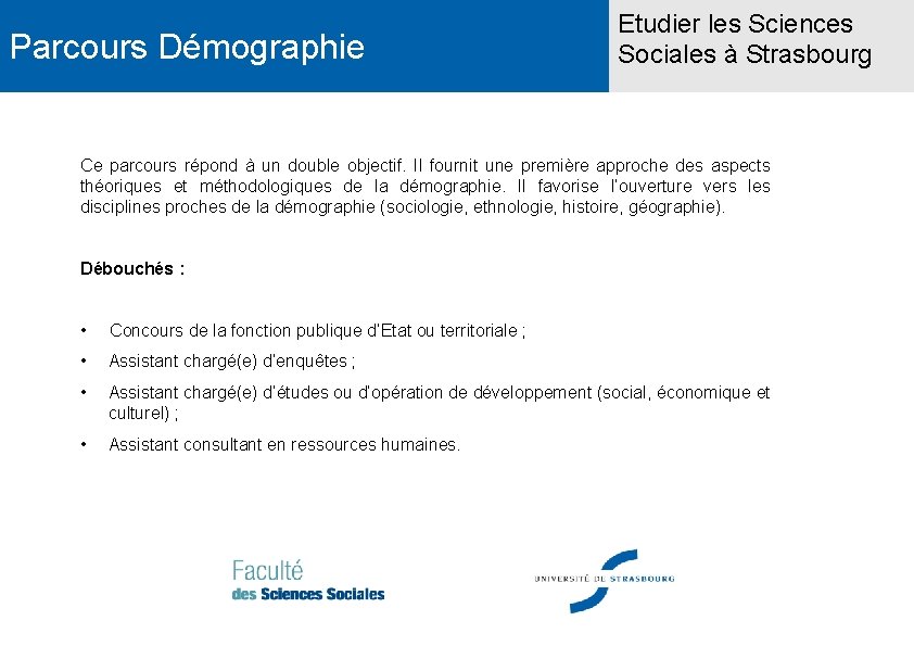 Parcours Démographie Etudier les Sciences Sociales à Strasbourg Ce parcours répond à un double