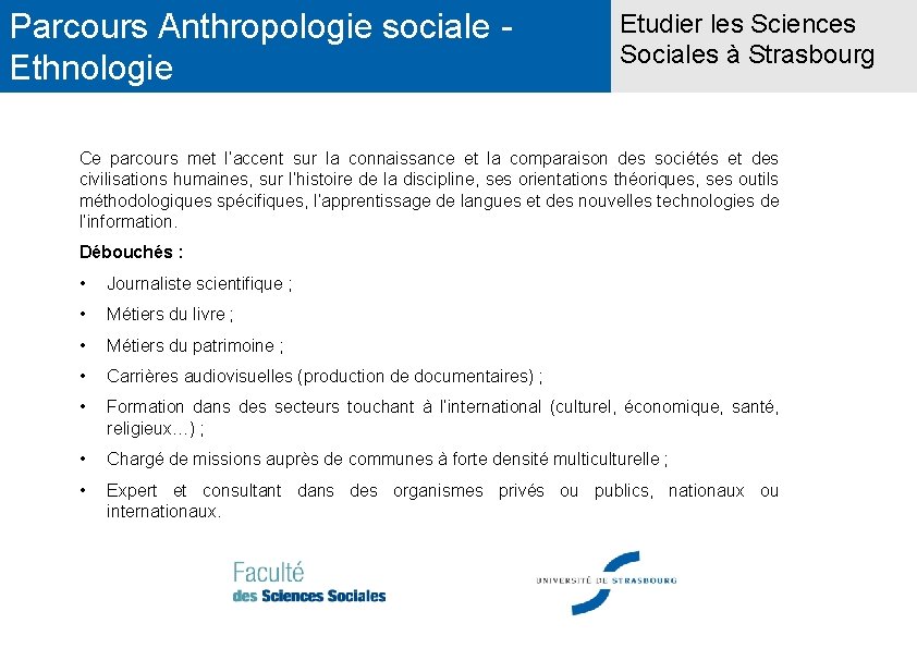 Parcours Anthropologie sociale Ethnologie Etudier les Sciences Sociales à Strasbourg Ce parcours met l’accent