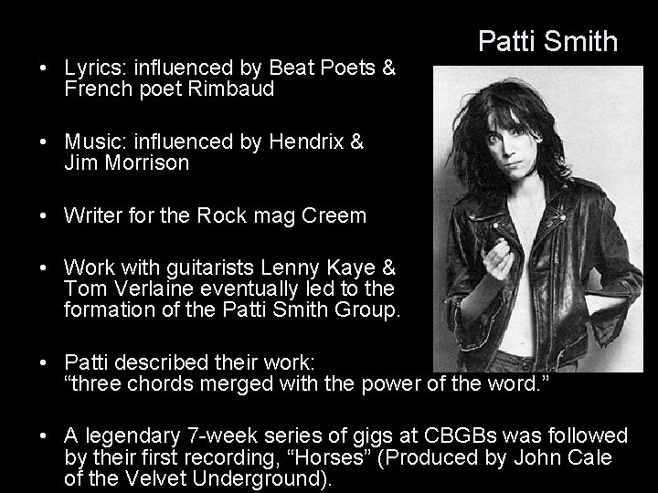  • Lyrics: influenced by Beat Poets & French poet Rimbaud Patti Smith •