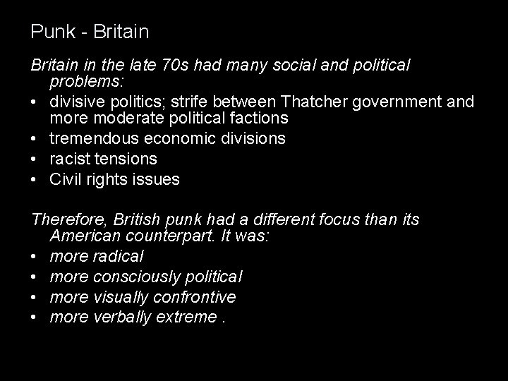 Punk - Britain in the late 70 s had many social and political problems: