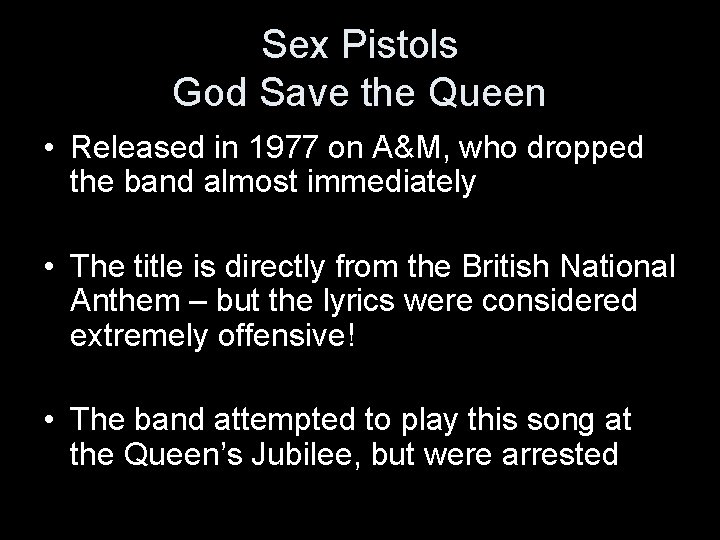 Sex Pistols God Save the Queen • Released in 1977 on A&M, who dropped