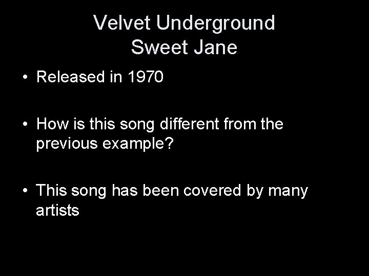 Velvet Underground Sweet Jane • Released in 1970 • How is this song different