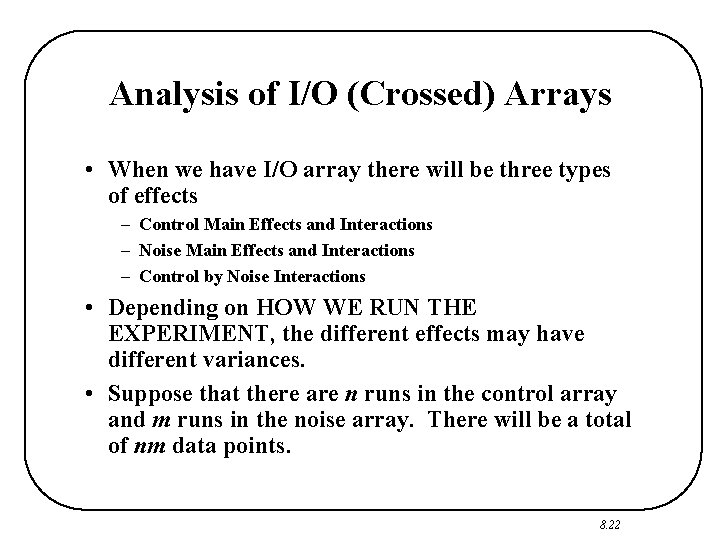 Analysis of I/O (Crossed) Arrays • When we have I/O array there will be
