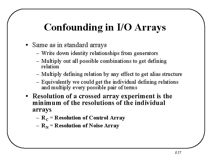 Confounding in I/O Arrays • Same as in standard arrays – Write down identity