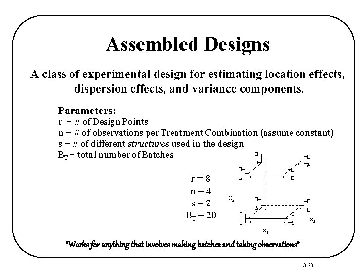 Assembled Designs A class of experimental design for estimating location effects, dispersion effects, and