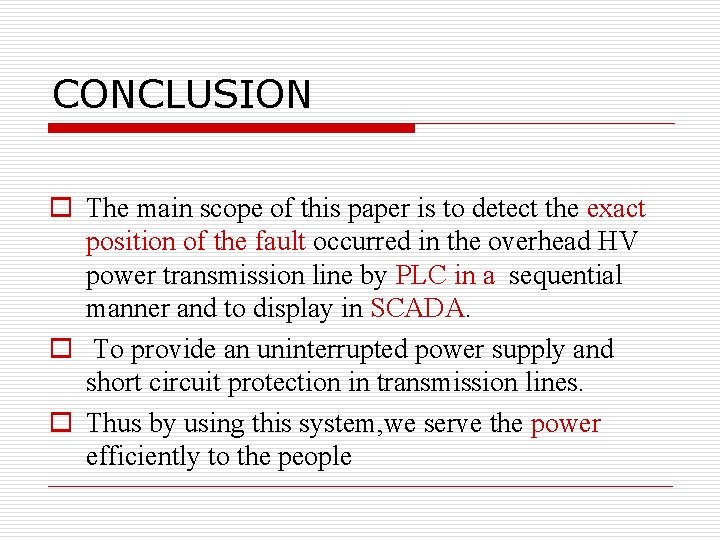 CONCLUSION o The main scope of this paper is to detect the exact position