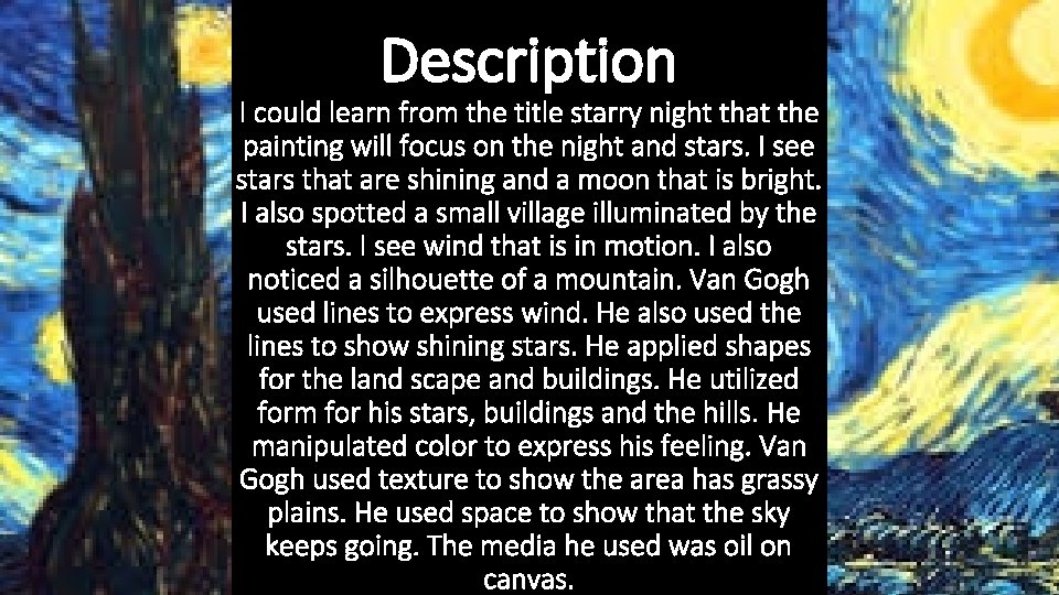 Description I could learn from the title starry night that the painting will focus