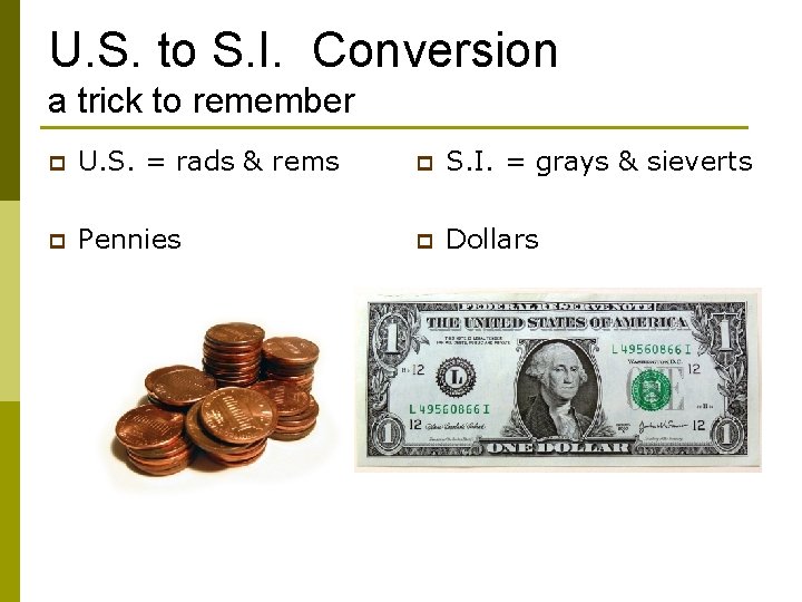 U. S. to S. I. Conversion a trick to remember p U. S. =