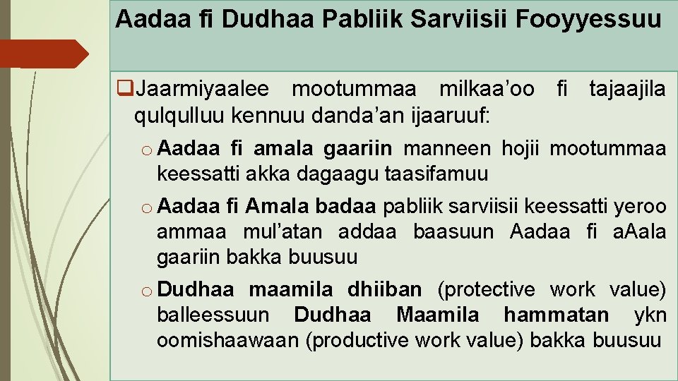 Aadaa fi Dudhaa Pabliik Sarviisii Fooyyessuu q. Jaarmiyaalee mootummaa milkaa’oo fi tajaajila qulqulluu kennuu