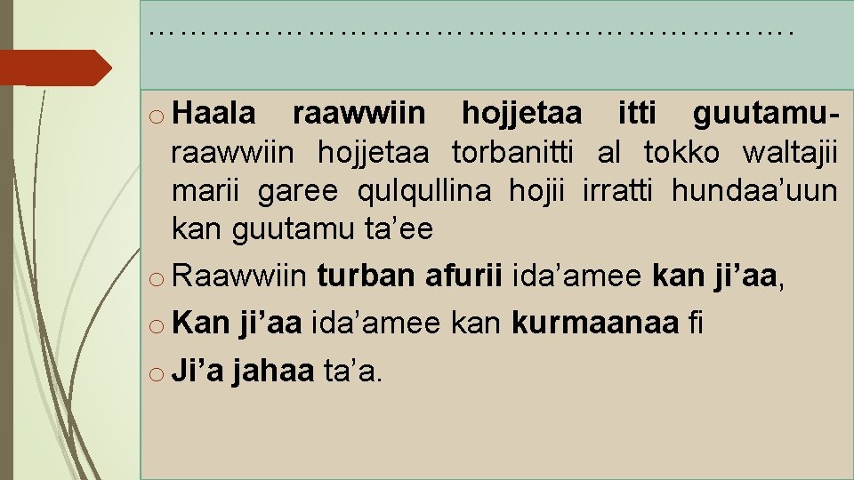 …………………………. o Haala raawwiin hojjetaa itti guutamuraawwiin hojjetaa torbanitti al tokko waltajii marii garee