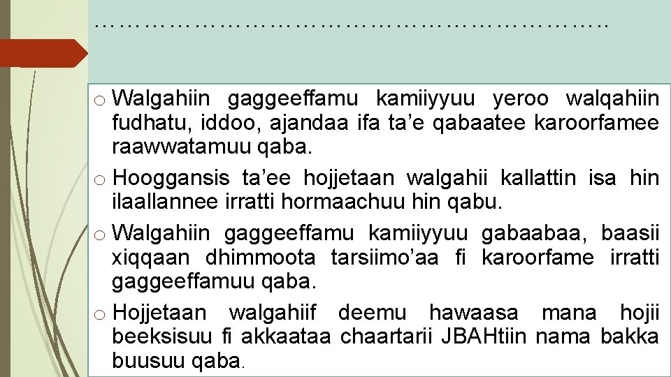 …………………………. . o Walgahiin gaggeeffamu kamiiyyuu yeroo walqahiin fudhatu, iddoo, ajandaa ifa ta’e qabaatee