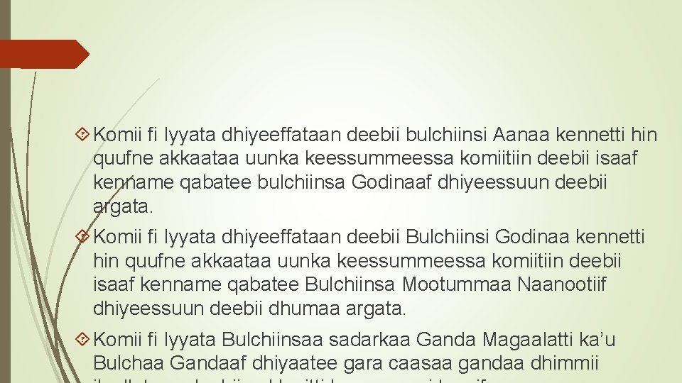  Komii fi Iyyata dhiyeeffataan deebii bulchiinsi Aanaa kennetti hin quufne akkaataa uunka keessummeessa