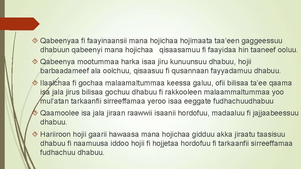  Qabeenyaa fi faayinaansii mana hojichaa hojimaata taa’een gaggeessuu dhabuun qabeenyi mana hojichaa qisaasamuu