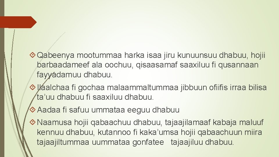  Qabeenya mootummaa harka isaa jiru kunuunsuu dhabuu, hojii barbaadameef ala oochuu, qisaasamaf saaxiluu