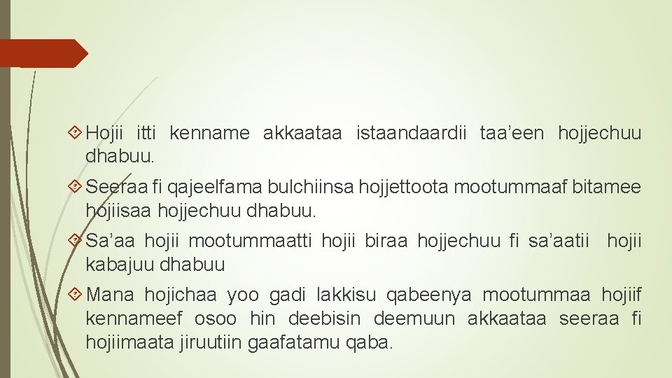  Hojii itti kenname akkaataa istaandaardii taa’een hojjechuu dhabuu. Seeraa fi qajeelfama bulchiinsa hojjettoota