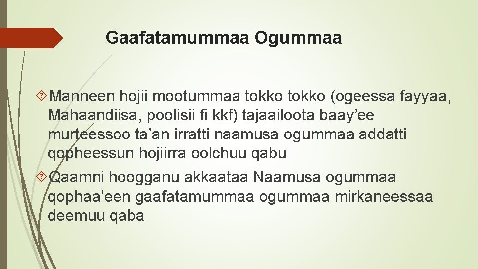 Gaafatamummaa Ogummaa Manneen hojii mootummaa tokko (ogeessa fayyaa, Mahaandiisa, poolisii fi kkf) tajaailoota baay’ee